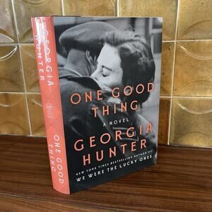 One Good Thing by Georgia Hunter 2025 Hardcover Viking Signed